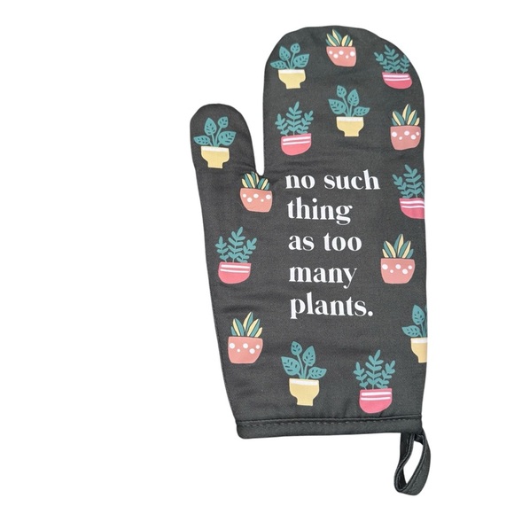 No Such Thing As Too Many Plants Oven Mitt Green House Plants Kitchen decor - Picture 1 of 5